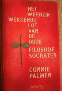 connie-palmen-het-weerzinwekkende-lot-van-de-oude-filosoof-socrates-gebonden-1e-druk-40920162